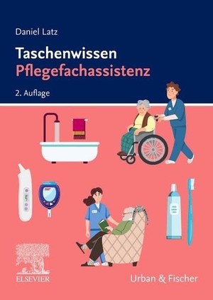 Latz, Daniel. Taschenwissen Pflegefachassistenz. Urban & Fischer/Elsevier, 2026.