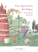 The Squirrel's Birthday and Other Parties