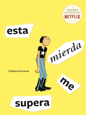 López Muñoz, Regina / Charles Forsman. Esta mierda me supera. SAPRISTI CÓMIC, 2019.