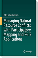 Managing Natural Resource Conflicts with Participatory Mapping and PGIS Applications