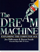 Dream Machine: Exploring the Computer Age