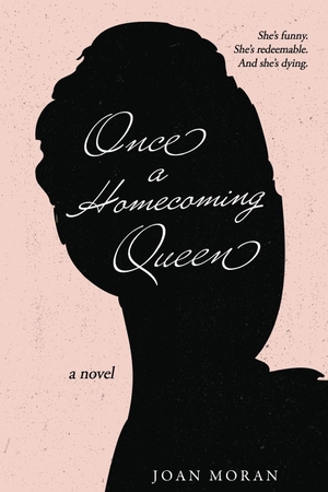 Moran, Joan. Once a Homecoming Queen. TouchPoint Press, 2024.