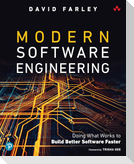 Modern Software Engineering: Doing What Works to Build Better Software Faster