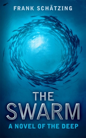 Schätzing, Frank. The Swarm - A Novel of the Deep. Hodder And Stoughton Ltd., 2007.