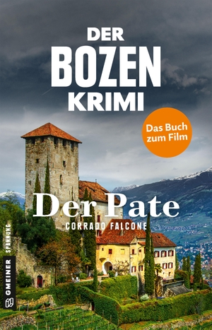 Falcone, Corrado. Der Bozen-Krimi - Der Pate - Leichte Beute - Falsches Spiel. Gmeiner Verlag, 2018.