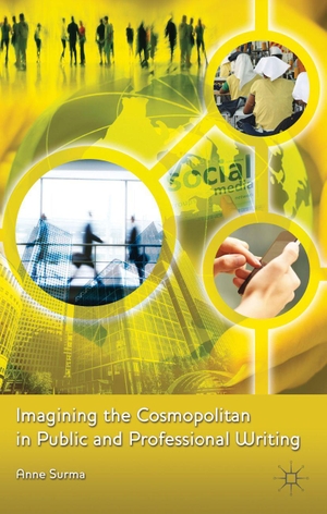Surma, Anne. Imagining the Cosmopolitan in Public and Professional Writing. Springer Nature B.V., 2012.