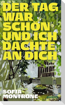Der Tag war schön und ich dachte an dich