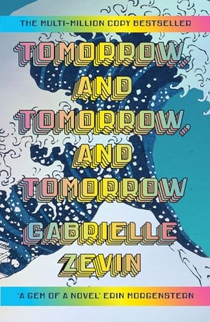 Zevin, Gabrielle. Tomorrow, and Tomorrow, and Tomorrow. Special Edition. Random House UK Ltd, 2024.