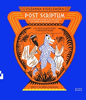 Kisielewska, Zuzanna. Post scriptum. 100 espressioni latine (e alcune greche) che hanno attraversato la storia. , 2022.