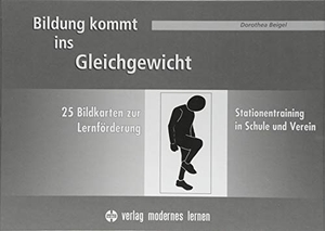 Beigel, Dorothea. Bildung kommt ins Gleichgewicht - Bildkarten zur Lernförderung - Stationentraining in Schule und Verein. Modernes Lernen Borgmann, 2018.