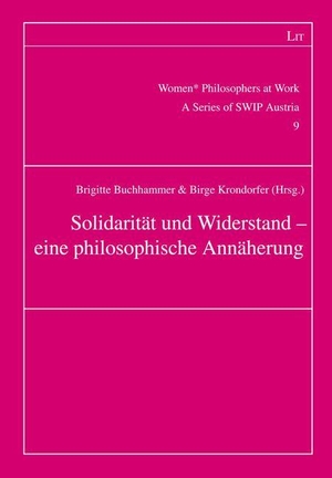 Solidarität und Widerstand - eine philosophische Annäherung. Lit Verlag, 2026.