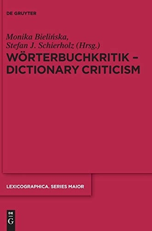 Schierholz, Stefan J. / Monika Bieli¿ska (Hrsg.). Wörterbuchkritik - Dictionary Criticism. De Gruyter, 2017.