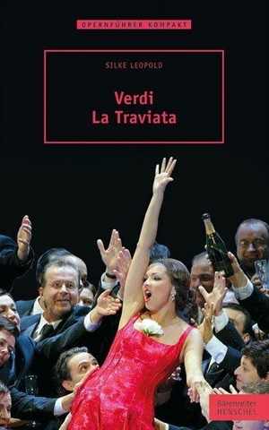 Leopold, Silke. Verdi - La Traviata. Henschel Verlag, 2013.