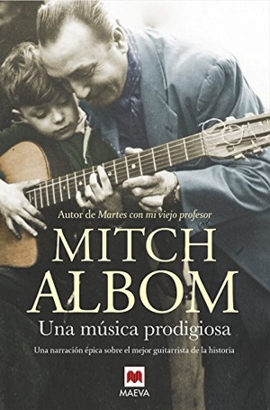 Albom, Mitch. Una música prodigiosa : una novela inspirada en uno de los mejores guitarristas de la historia. Maeva Ediciones, 2017.