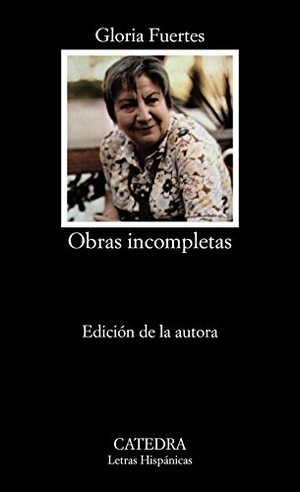 Fuertes, Gloria. Obras incompletas. Ediciones Cátedra, 1984.