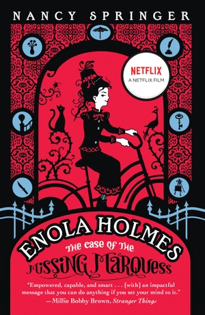 Springer, Nancy. Enola Holmes: The Case of the Missing Marquess. Movie Tie-In. Penguin LLC  US, 2020.