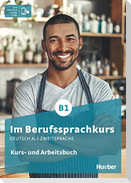 Im Berufssprachkurs B1. Kurs- und Arbeitsbuch plus interaktive Version