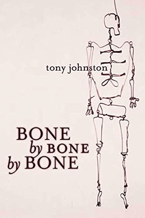 Johnston, Tony. Bone by Bone by Bone. St. Martins Press-3PL, 2007.