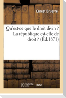 Qu'est-Ce Que Le Droit Divin ? La République Est-Elle de Droit ?