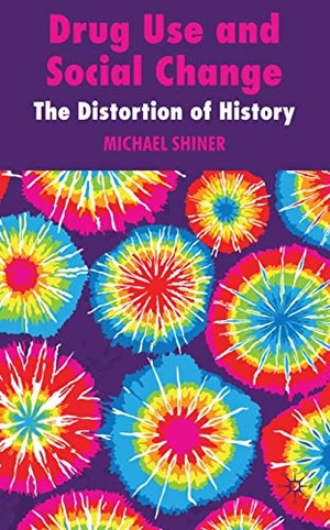 Shiner, M.. Drug Use and Social Change - The Distortion of History. Springer Nature B.V., 2009.