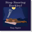 Stop Snoring Buckley!