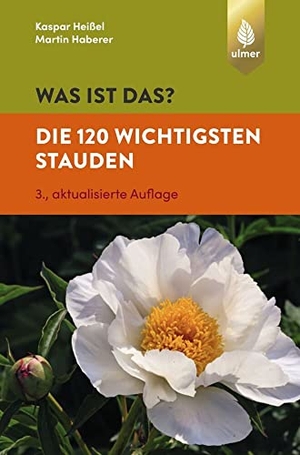 Heißel, Kaspar / Martin Haberer. Was ist das? Die 120 wichtigsten Stauden - Stauden spielend leicht erkennen. Ulmer Eugen Verlag, 2019.