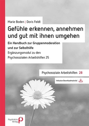 Boden, Marie / Doris Feldt. Gefühle erkennen, annehmen und mit ihnen gut umgehen - Ein Handbuch zur Gruppenmoderation und zur Selbsthilfe. Psychiatrie-Verlag GmbH, 2011.