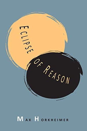 Horkheimer, Max. Eclipse of Reason. Martino Fine Books, 2013.