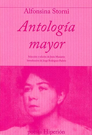 Munárriz, Jesús / Alfonsina Storni. Antología mayor. Hiperión, 2005.