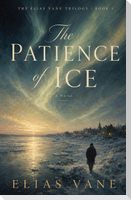 The Patience of Ice