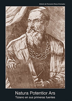 Checa Cremades, Fernando. Natura potentior ars : Tiziano en sus primeras fuentes, 1513-1681. Ediciones Akal, 2015.