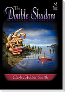 The Double Shadow