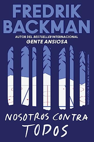 Backman, Fredrik. Us Against You \ Nosotros Contra Todos. HarperCollins, 2023.