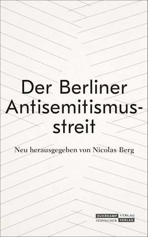Boehlich, Walter / Nicolas Berg (Hrsg.). Der Berliner Antisemitismusstreit. Juedischer Verlag, 2022.