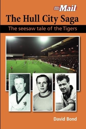 Bond, David. The Hull City Saga. DB Publishing, 2015.