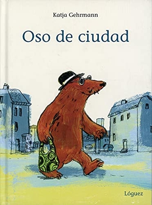 Gehrmann, Katja. Oso de ciudad. Lóguez Ediciones, 2020.