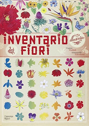 Aladjidi, Virginie / Emmanuelle Tchoukriel. Inventario illustrato dei fiori. L'Ippocampo Ragazzi, 2016.