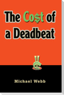 The Cost of a Deadbeat