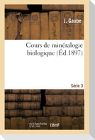 Cours de minéralogie biologique