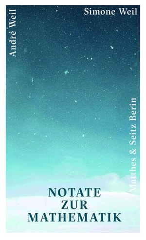 Weil, Simone / André Weil. Notate zur Mathematik. Matthes & Seitz Verlag, 2026.