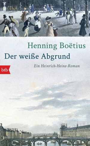 Boëtius, Henning. Der weiße Abgrund - Ein Heinrich-Heine-Roman. Btb, 2020.