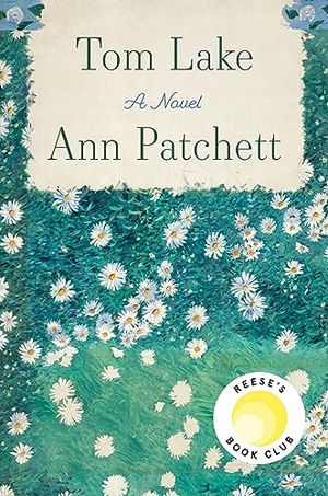 Patchett, Ann. Tom Lake - A Novel. Harper Collins Publ. USA, 2023.