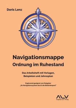 Lenz, Doris. Navigationsmappe Ordnung im Ruhestand - Das Arbeitsheft mit Vorlagen, Beispiel und Jahresplan. Lenz, Angelika Verlag, 2026.