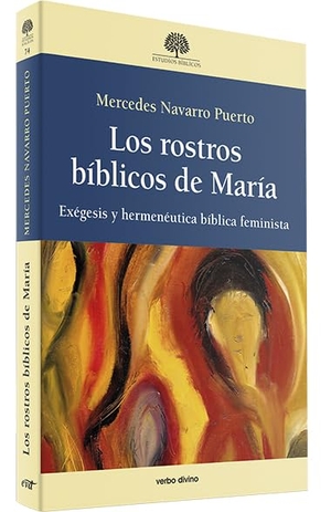 Navarro Puerto, Mercedes. Los rostros bíblicos de María : exégesis y hermenéutica bíblica feminista. Editorial Verbo Divino, 2020.