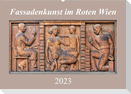 Fassadenkunst im Roten Wien (Wandkalender 2023 DIN A2 quer)