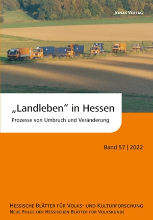 Lüdicke, Martina / Carsten Sobik (Hrsg.). "Landleben" in Hessen - Prozesse von Umbruch und Veränderung. Jonas Verlag F. Kunst U., 2023.