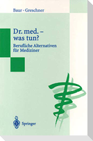 Dr. med. ¿ was tun?