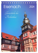 Eisenach - Glanzstücke der Architektur (Tischkalender 2024 DIN A5 hoch), CALVENDO Monatskalender