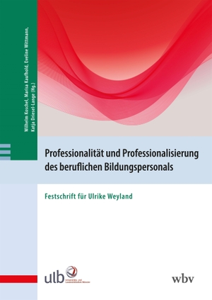 Koschel, Wilhelm / Marisa Kaufhold et al (Hrsg.). Professionalität und Professionalisierung des beruflichen Bildungspersonals - Festschrift für Ulrike Weyland. wbv Media GmbH, 2026.