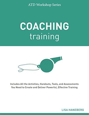 Haneberg, Lisa. Coaching Training. Association for Talent Development, 2015.